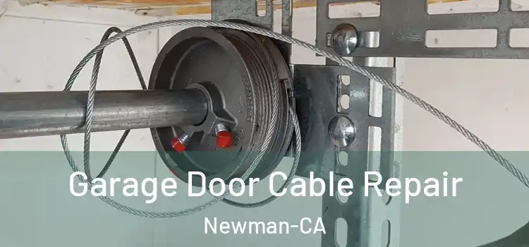  Garage Door Cable Repair Newman-CA